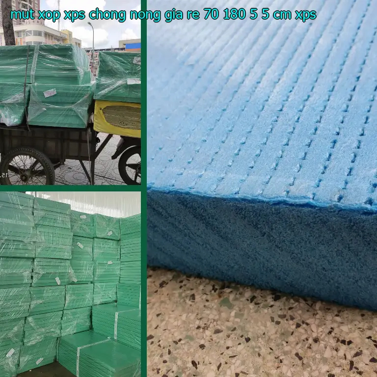 Chất liệu mút xốp XPS chống nóng giá rẻ 70*180*5.5 cm: XPS Chất liệu mút xốp XPS chống nóng giá rẻ 70*180*5.5 cm: XPS