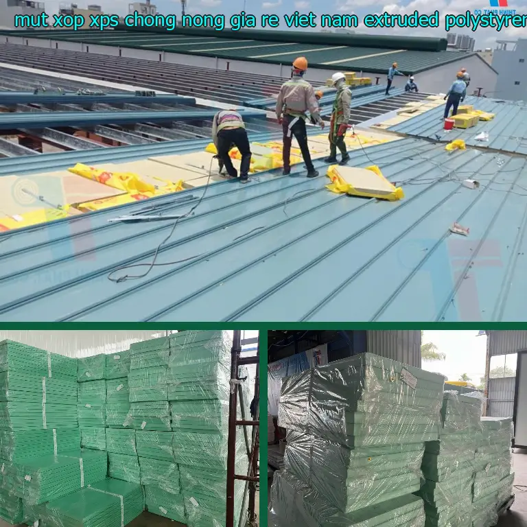 Chất liệu mút xốp XPS chống nóng giá rẻ Viet Nam: Extruded Polystyrene Foam Chất liệu mút xốp XPS chống nóng giá rẻ Viet Nam: Extruded Polystyrene Foam