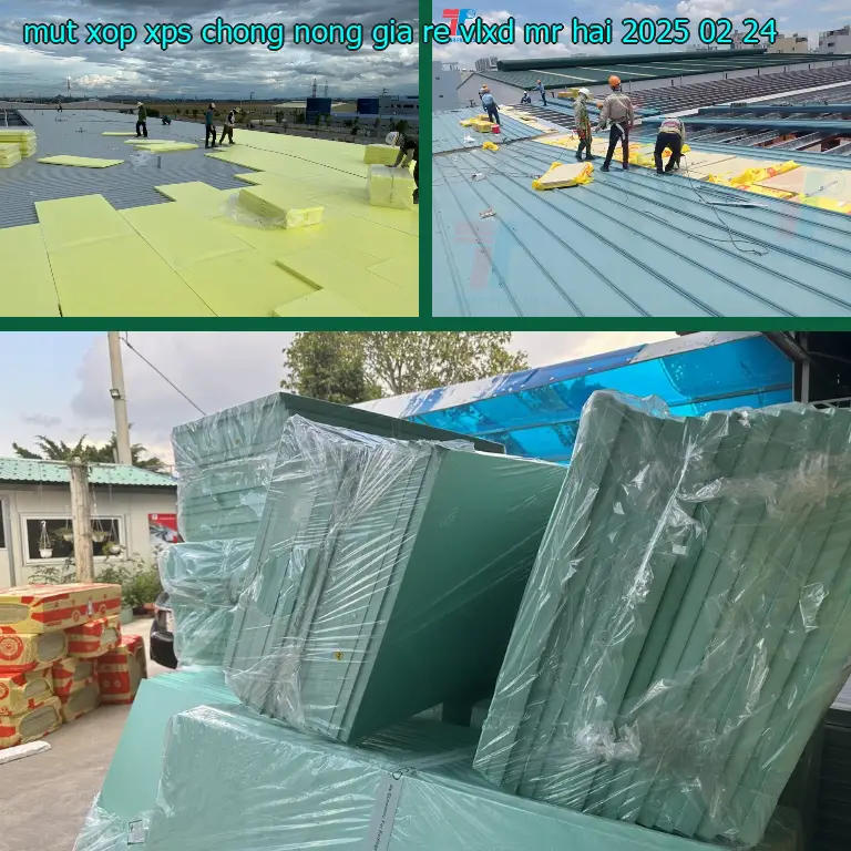 Ngày sản xuất mút xốp XPS chống nóng giá rẻ VLXD Mr.HẢI: 2025-02-24 Ngày sản xuất mút xốp XPS chống nóng giá rẻ VLXD Mr.HẢI: 2025-02-24
