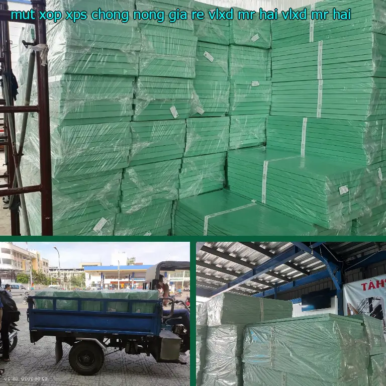 Nhà cung cấp mút xốp XPS chống nóng giá rẻ VLXD Mr.HẢI: VLXD Mr.HẢI Nhà cung cấp mút xốp XPS chống nóng giá rẻ VLXD Mr.HẢI: VLXD Mr.HẢI