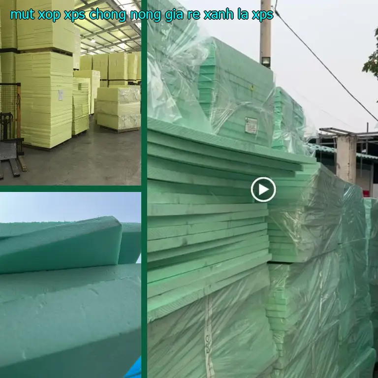 Chất liệu mút xốp XPS chống nóng giá rẻ Xanh lá: XPS Chất liệu mút xốp XPS chống nóng giá rẻ Xanh lá: XPS