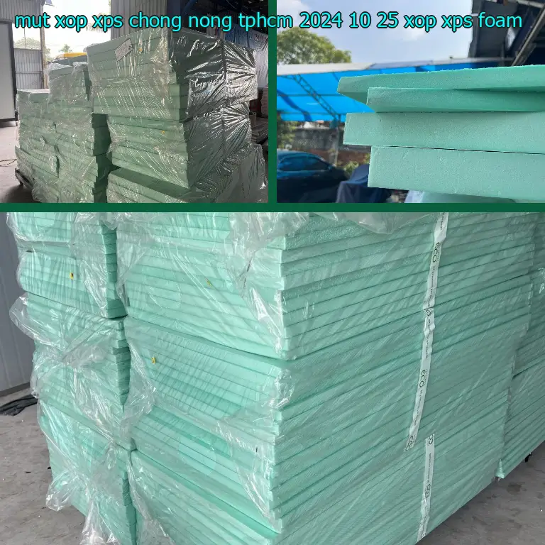 Danh mục mút xốp XPS chống nóng TpHCM 2024-10-25: Xốp XPS Foam Danh mục mút xốp XPS chống nóng TpHCM 2024-10-25: Xốp XPS Foam