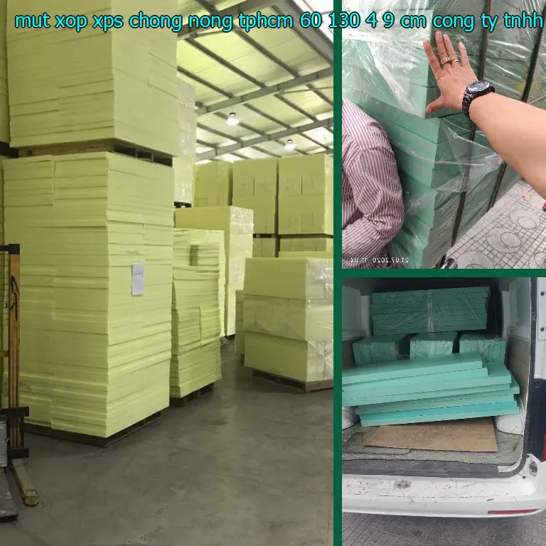 Nhà sản xuất mút xốp XPS chống nóng TpHCM 60*130*4.9 cm: Công ty TNHH Triệu Hổ Nhà sản xuất mút xốp XPS chống nóng TpHCM 60*130*4.9 cm: Công ty TNHH Triệu Hổ