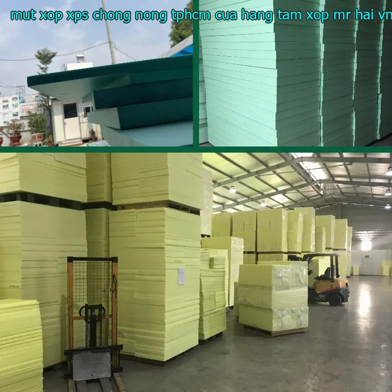 Xuất xứ mút xốp XPS chống nóng TpHCM Cửa hàng tấm xốp Mr.HẢI: VN