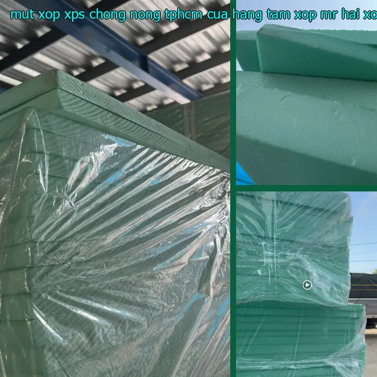 Danh mục mút xốp XPS chống nóng TpHCM Cửa hàng tấm xốp Mr.HẢI: Xốp XPS