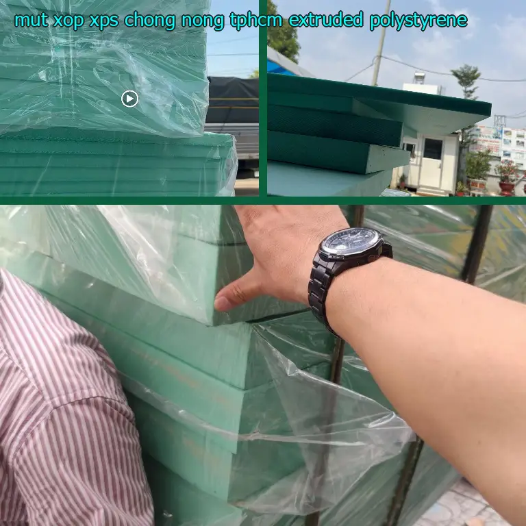 Mút xốp XPS chống nóng TpHCM Extruded Polystyrene
