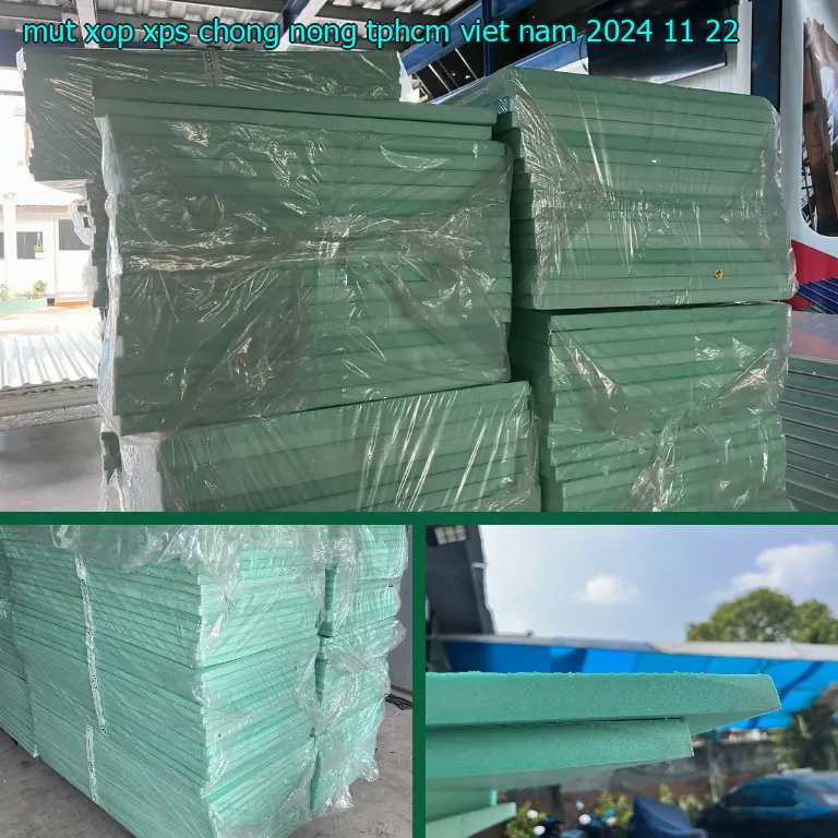 Ngày sản xuất mút xốp XPS chống nóng TpHCM Việt Nam: 2024-11-22 Ngày sản xuất mút xốp XPS chống nóng TpHCM Việt Nam: 2024-11-22