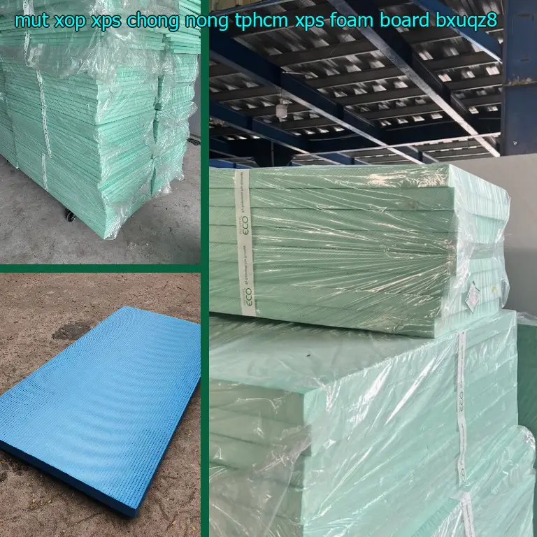 Model mút xốp XPS chống nóng TpHCM XPS Foam Board: BXUQZ8