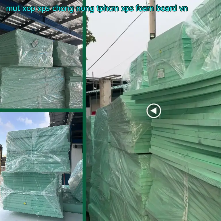Xuất xứ mút xốp XPS chống nóng TpHCM XPS Foam Board: VN