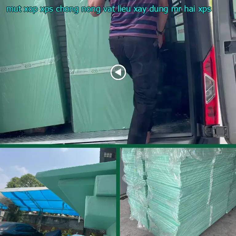 Chất liệu mút xốp XPS chống nóng Vật Liệu Xây Dựng Mr.HẢI: XPS