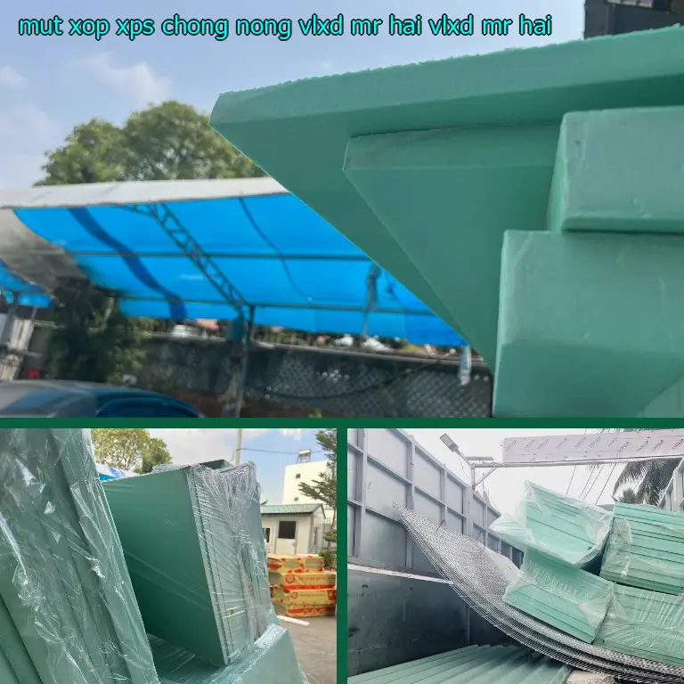 Nhà cung cấp mút xốp XPS chống nóng VLXD Mr.HẢI: VLXD Mr.HẢI Nhà cung cấp mút xốp XPS chống nóng VLXD Mr.HẢI: VLXD Mr.HẢI