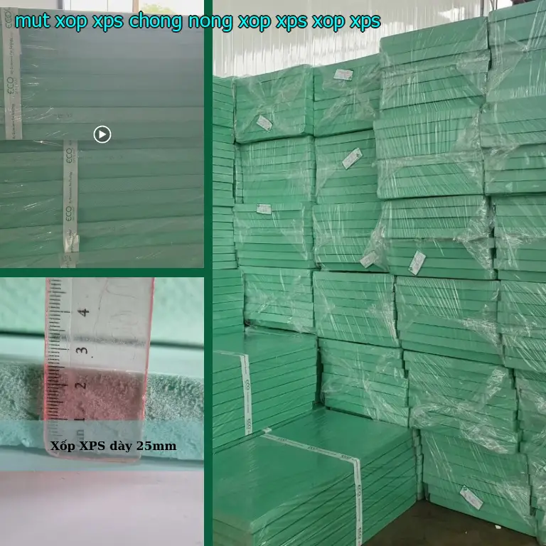 Danh mục mút xốp XPS chống nóng Xốp XPS: Xốp XPS Danh mục mút xốp XPS chống nóng Xốp XPS: Xốp XPS