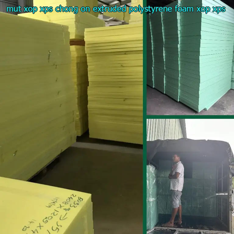 Danh mục mút xốp XPS chống ồn Extruded Polystyrene Foam: Xốp XPS Danh mục mút xốp XPS chống ồn Extruded Polystyrene Foam: Xốp XPS