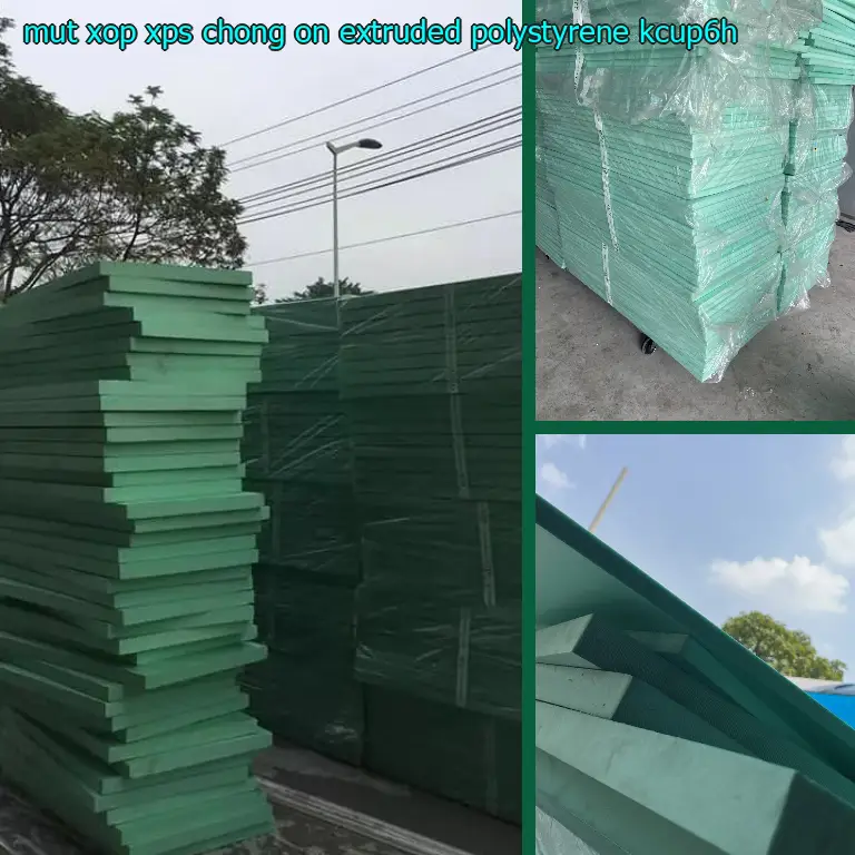 Model mút xốp XPS chống ồn Extruded Polystyrene: KCUP6H Model mút xốp XPS chống ồn Extruded Polystyrene: KCUP6H