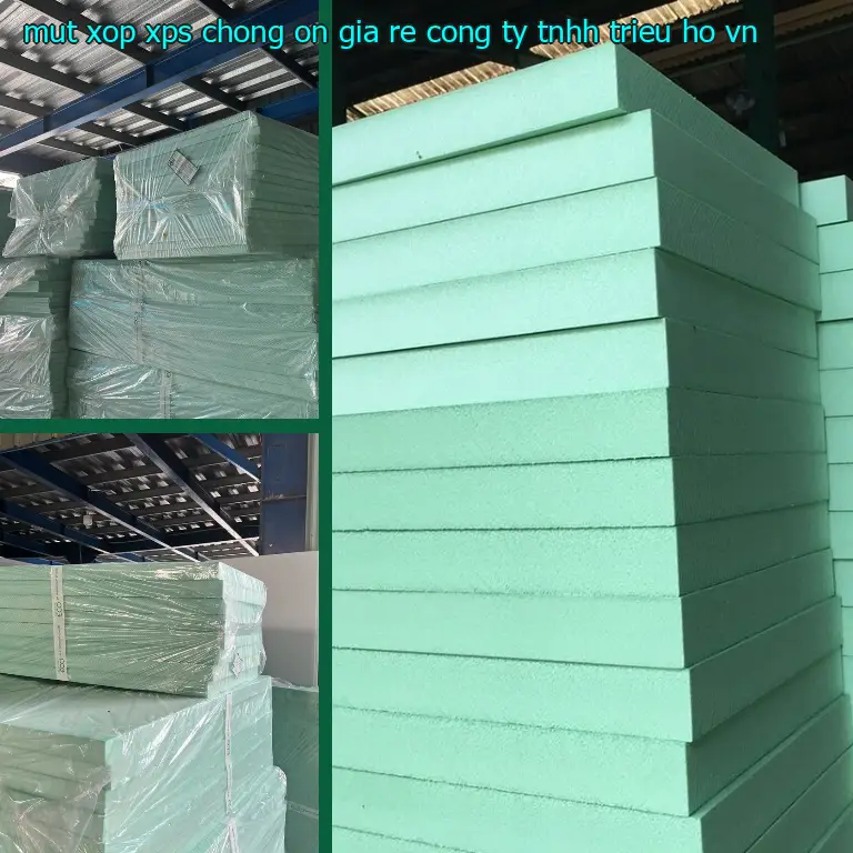 Xuất xứ mút xốp XPS chống ồn giá rẻ Công ty TNHH Triệu Hổ: VN
