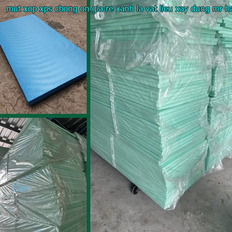 Nhà cung cấp mút xốp XPS chống ồn giá rẻ Xanh lá: Vật Liệu Xây Dựng Mr.HẢI Nhà cung cấp mút xốp XPS chống ồn giá rẻ Xanh lá: Vật Liệu Xây Dựng Mr.HẢI