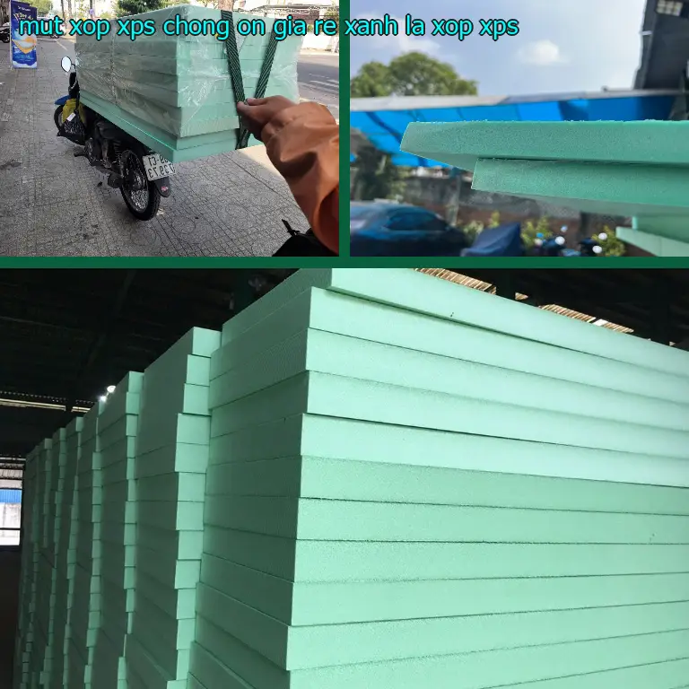 Danh mục mút xốp XPS chống ồn giá rẻ Xanh lá: Xốp XPS Danh mục mút xốp XPS chống ồn giá rẻ Xanh lá: Xốp XPS