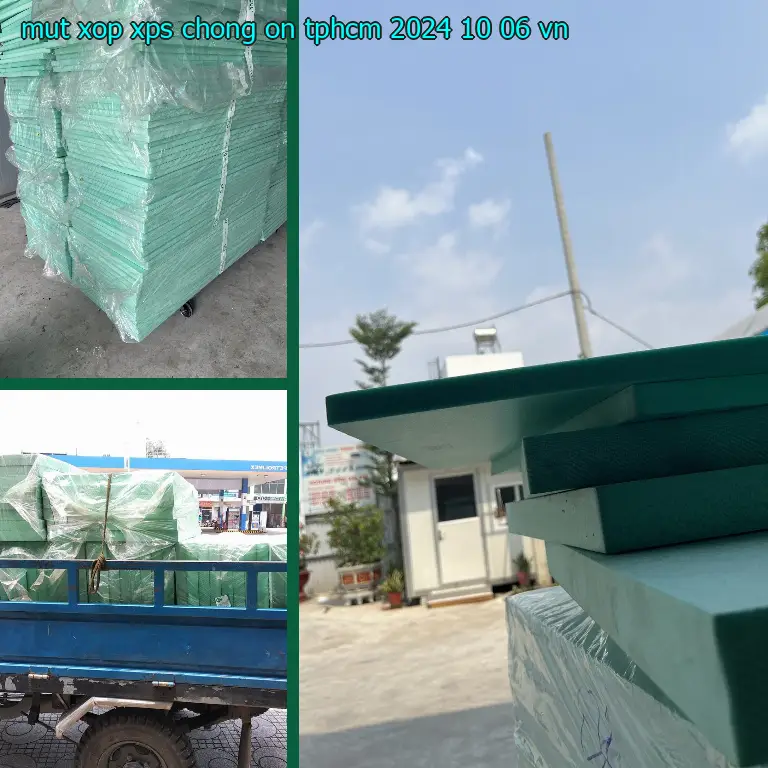 Xuất xứ mút xốp XPS chống ồn TpHCM 2024-10-06: VN