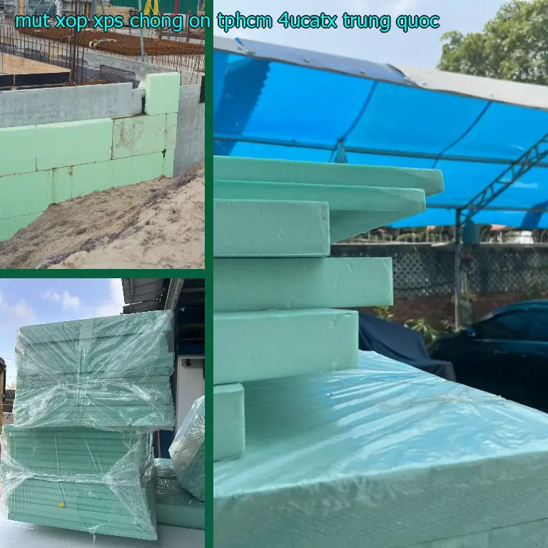 Xuất xứ mút xốp XPS chống ồn TpHCM 4UCATX: Trung Quốc