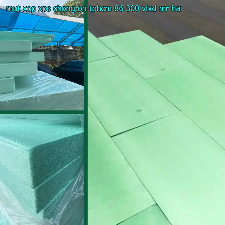 Nhà cung cấp mút xốp XPS chống ồn TpHCM 86.300₫: VLXD Mr.HẢI Nhà cung cấp mút xốp XPS chống ồn TpHCM 86.300₫: VLXD Mr.HẢI