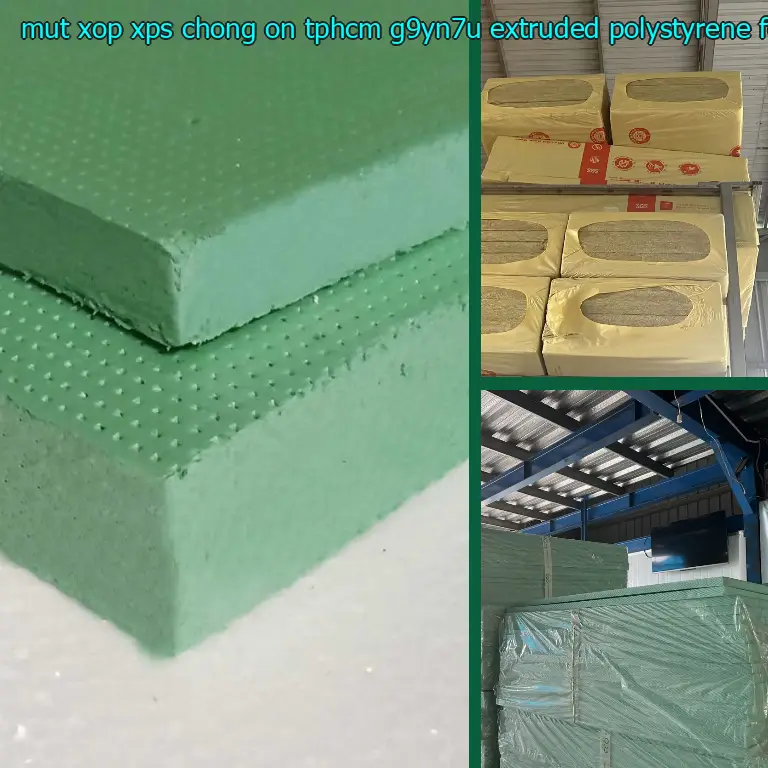 Chất liệu mút xốp XPS chống ồn TpHCM G9YN7U: Extruded Polystyrene Foam Chất liệu mút xốp XPS chống ồn TpHCM G9YN7U: Extruded Polystyrene Foam