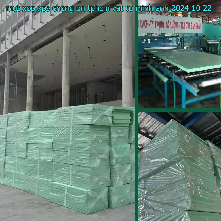 Ngày sản xuất mút xốp XPS chống ồn TpHCM Vật tư Minh Anh: 2024-10-22 Ngày sản xuất mút xốp XPS chống ồn TpHCM Vật tư Minh Anh: 2024-10-22