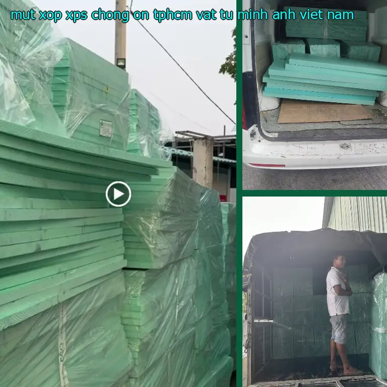 Xuất xứ mút xốp XPS chống ồn TpHCM Vật tư Minh Anh: Viet Nam Xuất xứ mút xốp XPS chống ồn TpHCM Vật tư Minh Anh: Viet Nam