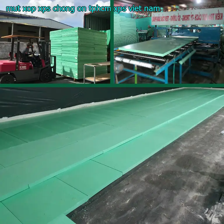 Xuất xứ mút xốp XPS chống ồn TpHCM XPS: Việt Nam Xuất xứ mút xốp XPS chống ồn TpHCM XPS: Việt Nam
