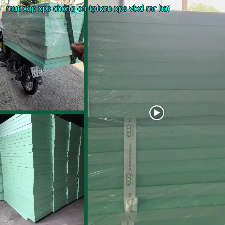 Nhà cung cấp mút xốp XPS chống ồn TpHCM XPS: VLXD Mr.HẢI Nhà cung cấp mút xốp XPS chống ồn TpHCM XPS: VLXD Mr.HẢI