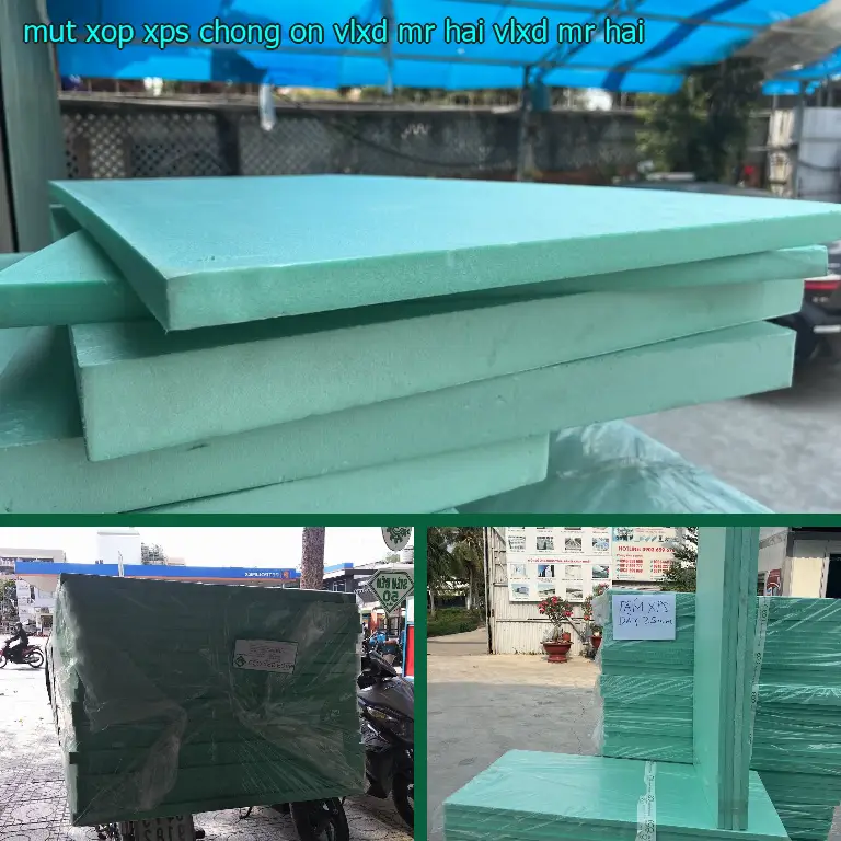 Nhà cung cấp mút xốp XPS chống ồn VLXD Mr.HẢI: VLXD Mr.HẢI Nhà cung cấp mút xốp XPS chống ồn VLXD Mr.HẢI: VLXD Mr.HẢI