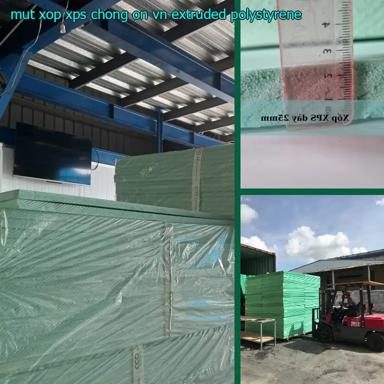 Chất liệu mút xốp XPS chống ồn VN: Extruded Polystyrene Chất liệu mút xốp XPS chống ồn VN: Extruded Polystyrene
