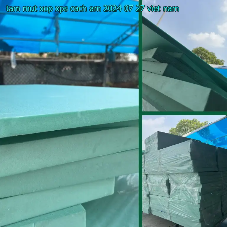 Xuất xứ tấm mút xốp XPS cách âm 2024-07-27: Việt Nam