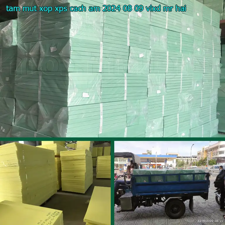 Nhà cung cấp tấm mút xốp XPS cách âm 2024-08-09: VLXD Mr.HẢI Nhà cung cấp tấm mút xốp XPS cách âm 2024-08-09: VLXD Mr.HẢI