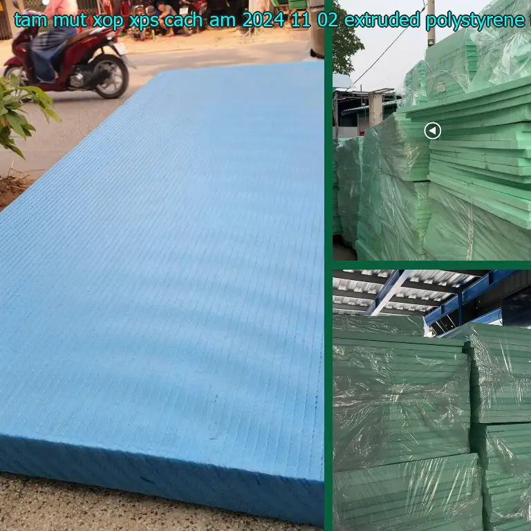 Chất liệu tấm mút xốp XPS cách âm 2024-11-02: Extruded Polystyrene Foam