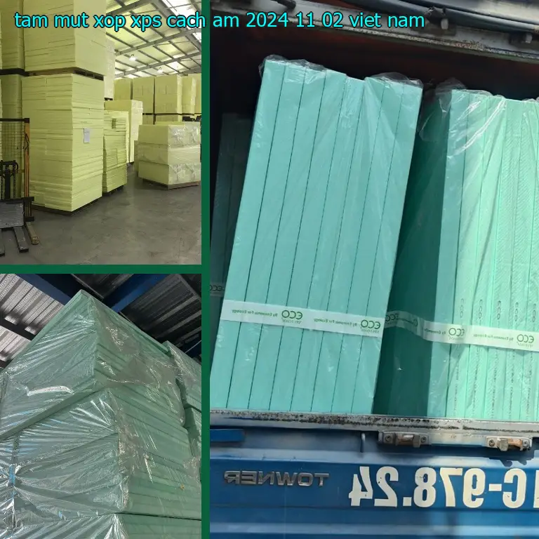 Xuất xứ tấm mút xốp XPS cách âm 2024-11-02: Viet Nam