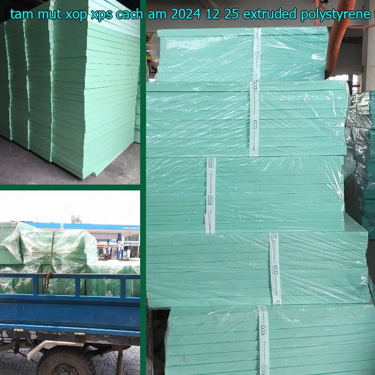 Chất liệu tấm mút xốp XPS cách âm 2024-12-25: Extruded Polystyrene Foam Chất liệu tấm mút xốp XPS cách âm 2024-12-25: Extruded Polystyrene Foam