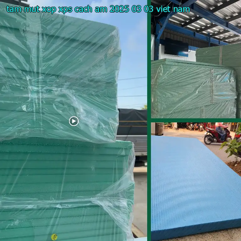 Xuất xứ tấm mút xốp XPS cách âm 2025-03-03: Viet Nam