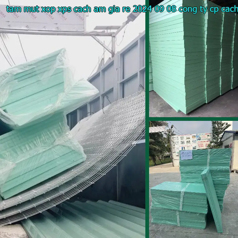 Nhà sản xuất tấm mút xốp XPS cách âm giá rẻ 2024-09-08: Công ty CP cách nhiệt Khải Hoàn Nhà sản xuất tấm mút xốp XPS cách âm giá rẻ 2024-09-08: Công ty CP cách nhiệt Khải Hoàn