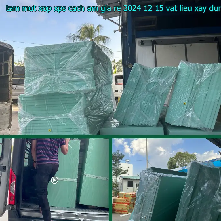 Nhà cung cấp tấm mút xốp XPS cách âm giá rẻ 2024-12-15: Vật Liệu Xây Dựng Mr.HẢI