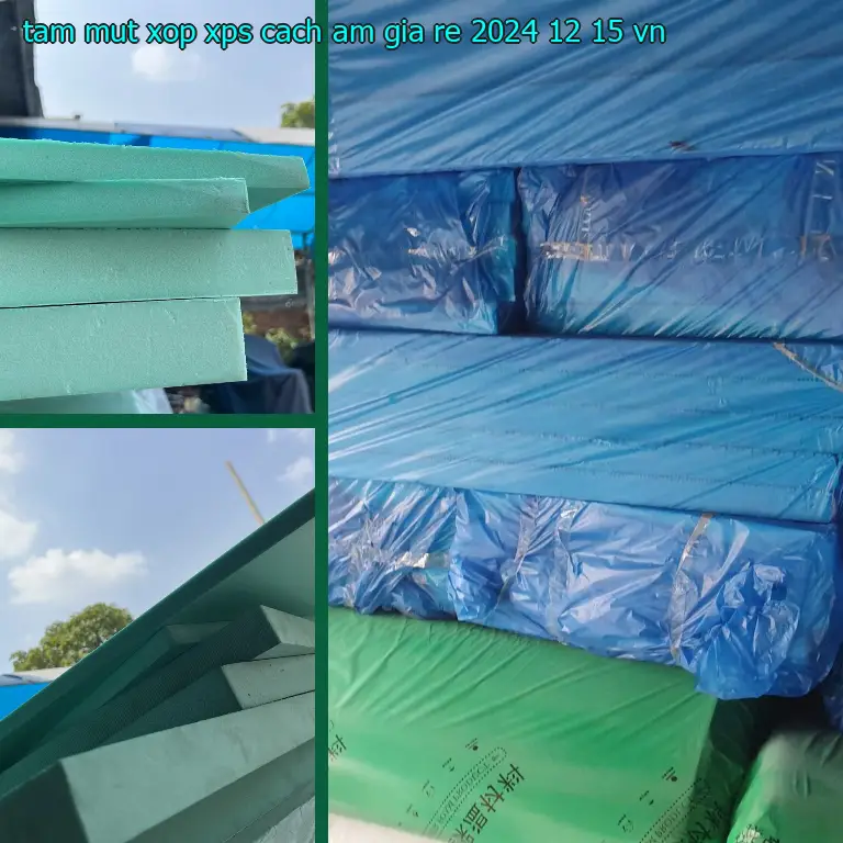 Xuất xứ tấm mút xốp XPS cách âm giá rẻ 2024-12-15: VN