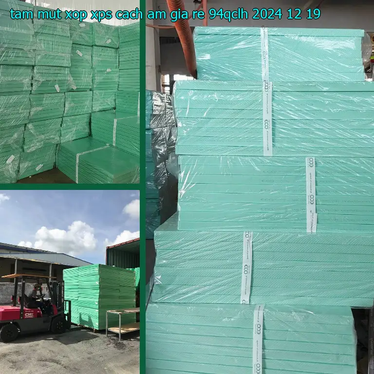 Ngày sản xuất tấm mút xốp XPS cách âm giá rẻ 94QCLH: 2024-12-19 Ngày sản xuất tấm mút xốp XPS cách âm giá rẻ 94QCLH: 2024-12-19