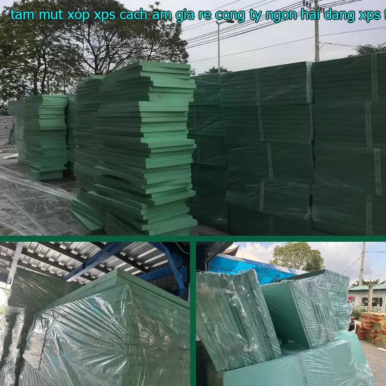 Danh mục tấm mút xốp XPS cách âm giá rẻ Công ty Ngọn Hải Đăng: XPS Foam Board Danh mục tấm mút xốp XPS cách âm giá rẻ Công ty Ngọn Hải Đăng: XPS Foam Board
