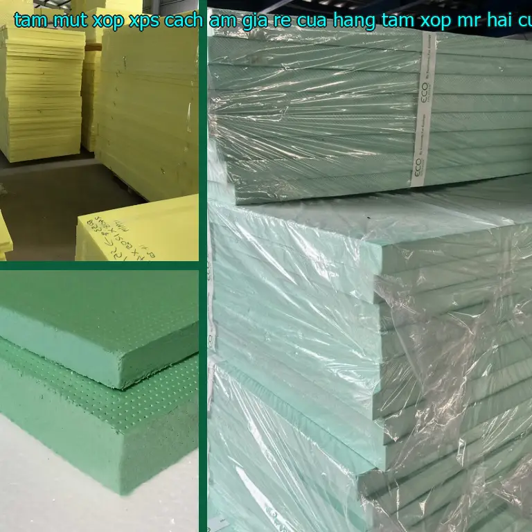 Nhà cung cấp tấm mút xốp XPS cách âm giá rẻ Cửa hàng tấm xốp Mr.HẢI: Cửa hàng tấm xốp Mr.HẢI