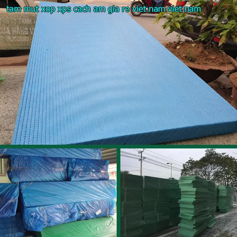 Xuất xứ tấm mút xốp XPS cách âm giá rẻ Viet Nam: Viet Nam Xuất xứ tấm mút xốp XPS cách âm giá rẻ Viet Nam: Viet Nam