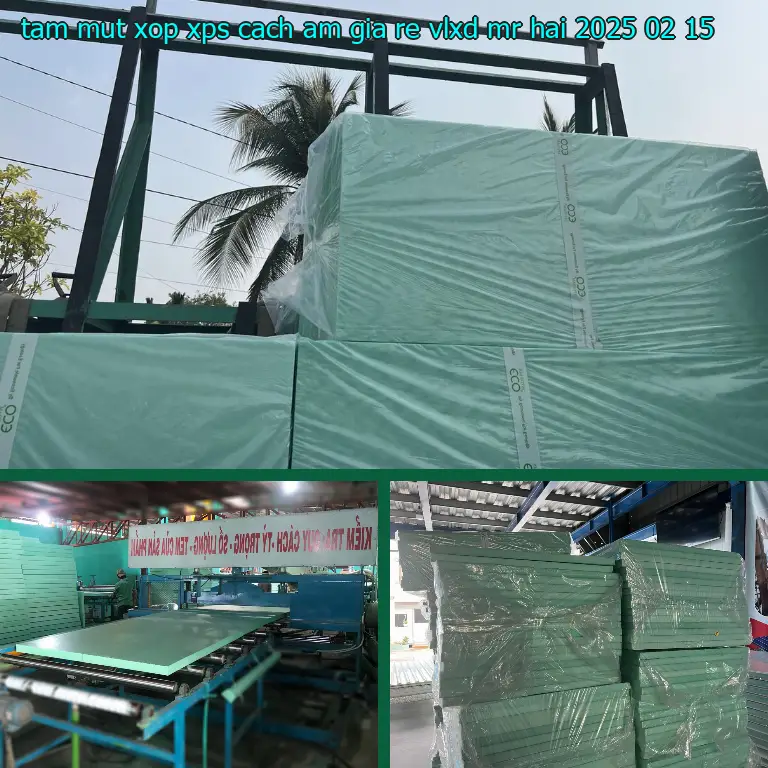 Ngày sản xuất tấm mút xốp XPS cách âm giá rẻ VLXD Mr.HẢI: 2025-02-15