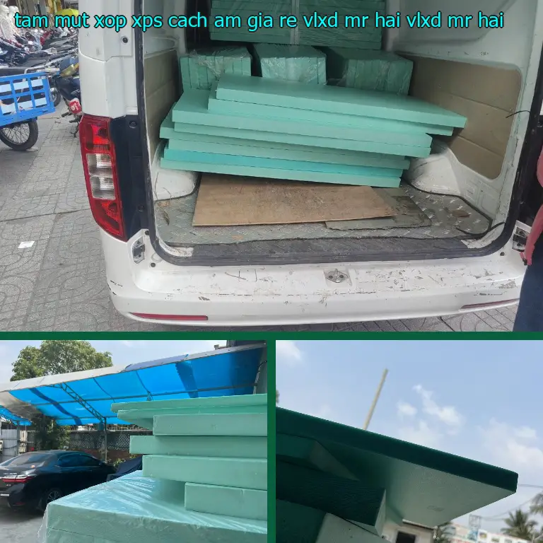 Nhà cung cấp tấm mút xốp XPS cách âm giá rẻ VLXD Mr.HẢI: VLXD Mr.HẢI