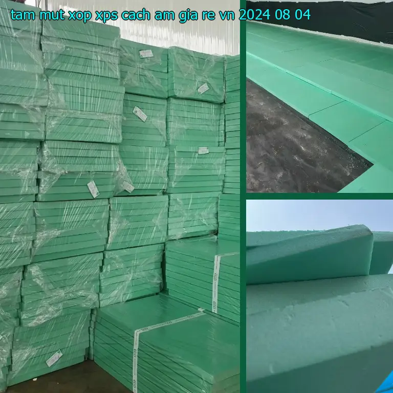 Ngày sản xuất tấm mút xốp XPS cách âm giá rẻ VN: 2024-08-04 Ngày sản xuất tấm mút xốp XPS cách âm giá rẻ VN: 2024-08-04