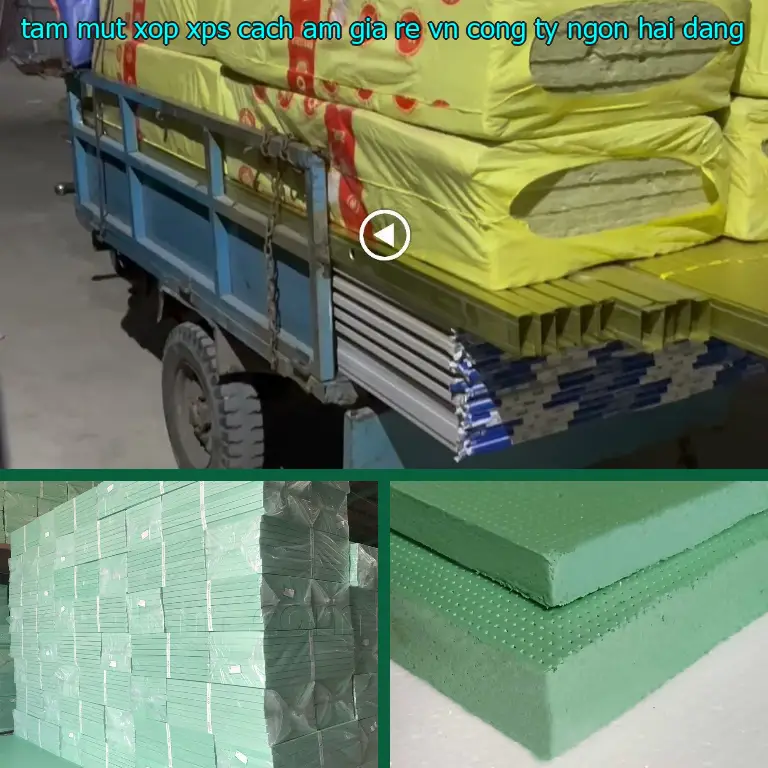 Nhà cung cấp tấm mút xốp XPS cách âm giá rẻ VN: Công ty Ngọn Hải Đăng Nhà cung cấp tấm mút xốp XPS cách âm giá rẻ VN: Công ty Ngọn Hải Đăng
