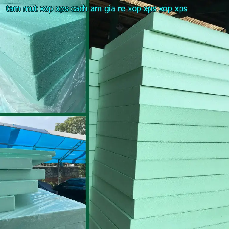 Danh mục tấm mút xốp XPS cách âm giá rẻ Xốp XPS: Xốp XPS