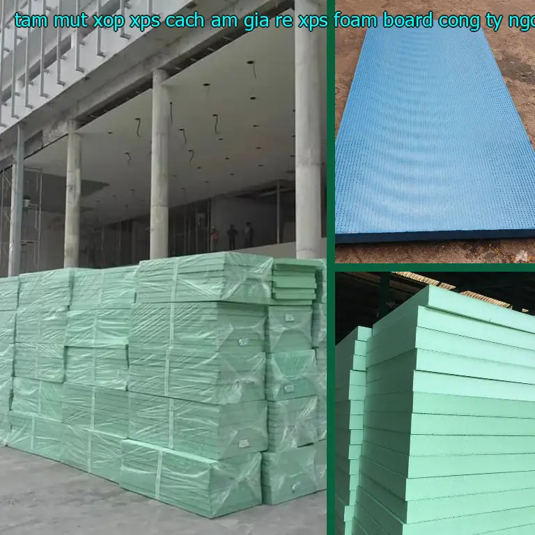 Nhà cung cấp tấm mút xốp XPS cách âm giá rẻ XPS Foam Board: Công ty Ngọn Hải Đăng Nhà cung cấp tấm mút xốp XPS cách âm giá rẻ XPS Foam Board: Công ty Ngọn Hải Đăng